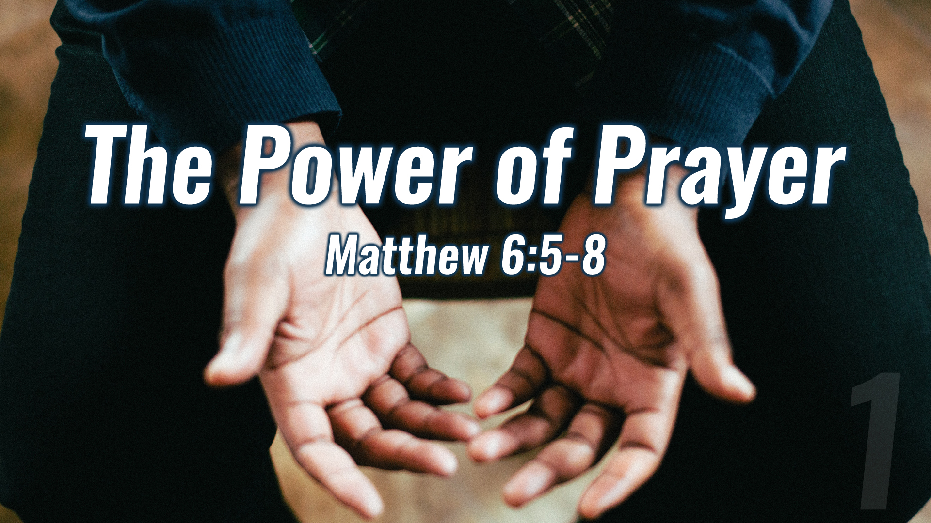 The Power of Prayer, Part 1