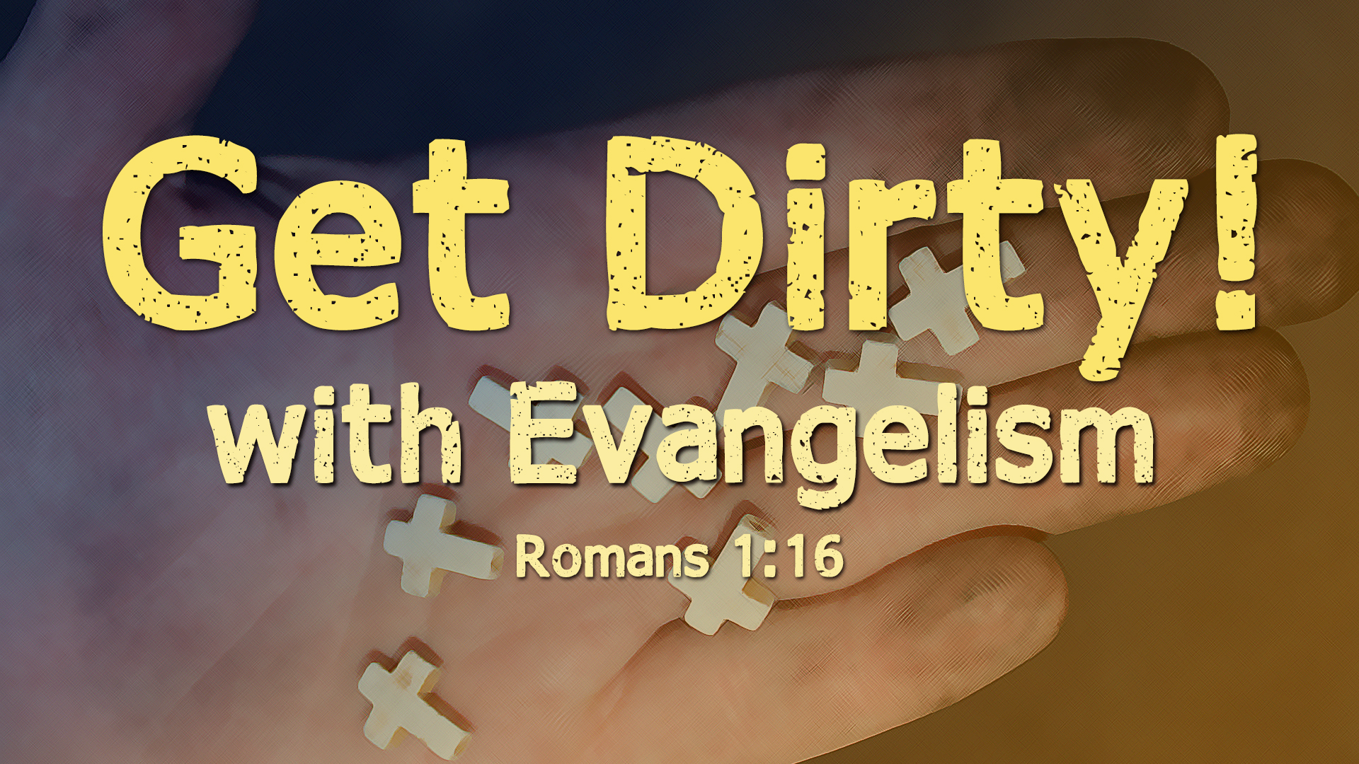 Get Dirty with Evangelism