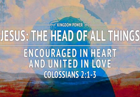 Encouraged in Heart and United in Love