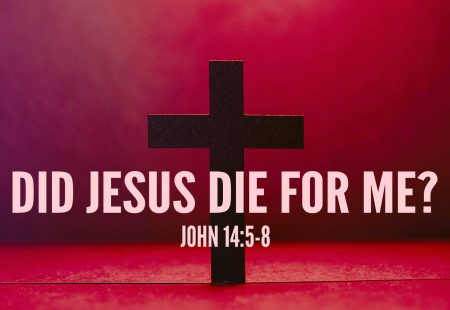 Did Jesus Die for Me?