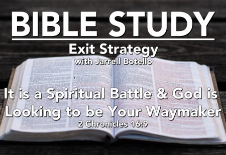 It is a Spiritual Battle & God is Looking to be Your Waymaker