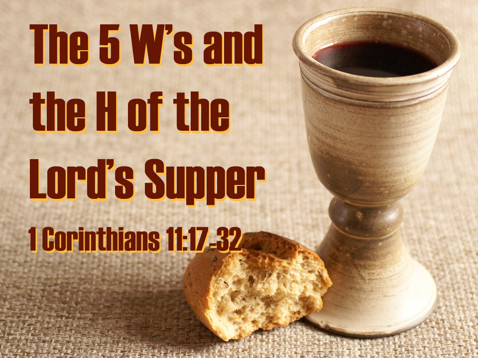 The 5 W’s and the H of the Lord’s Supper | First Baptist Church, Aztec
