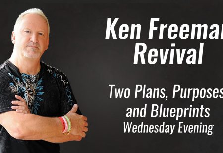 Ken Freeman Revival; Two Plans, Purposes, and Blueprints