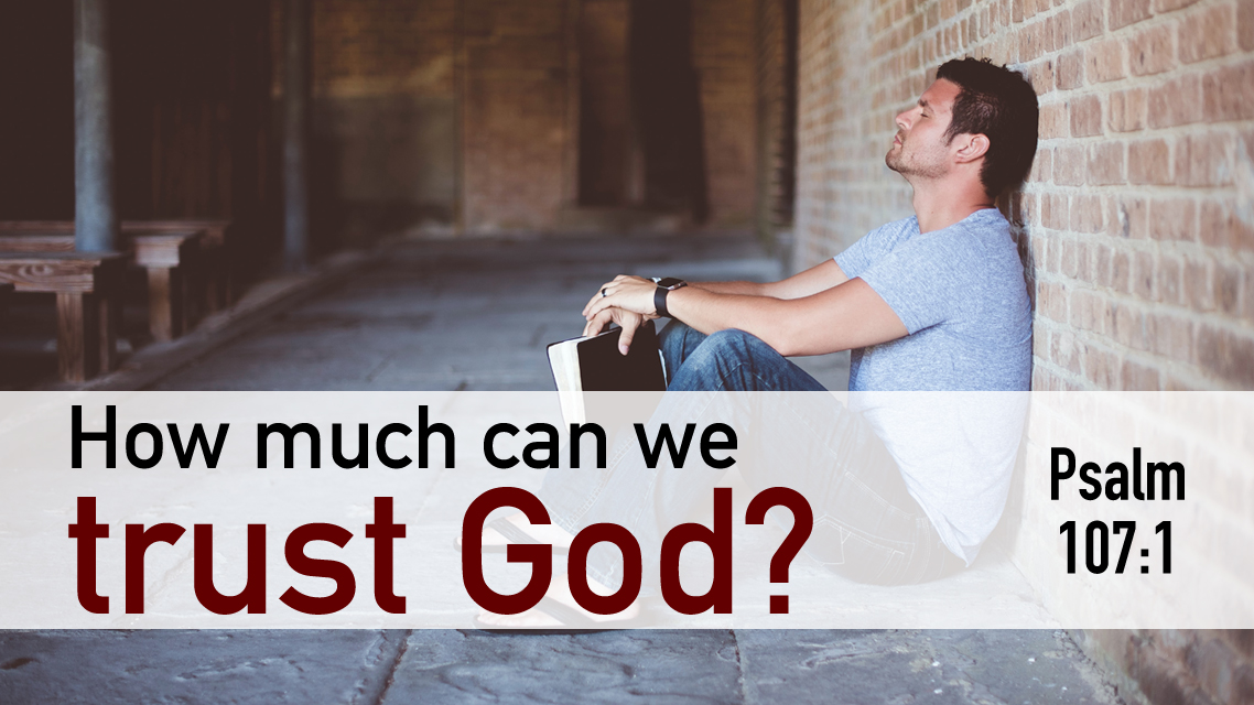 How Much can we Trust God?