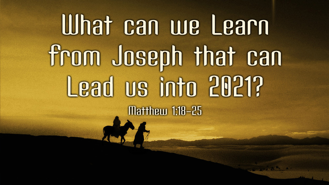 What Can we Learn from Joseph that can Lead us into 2021?
