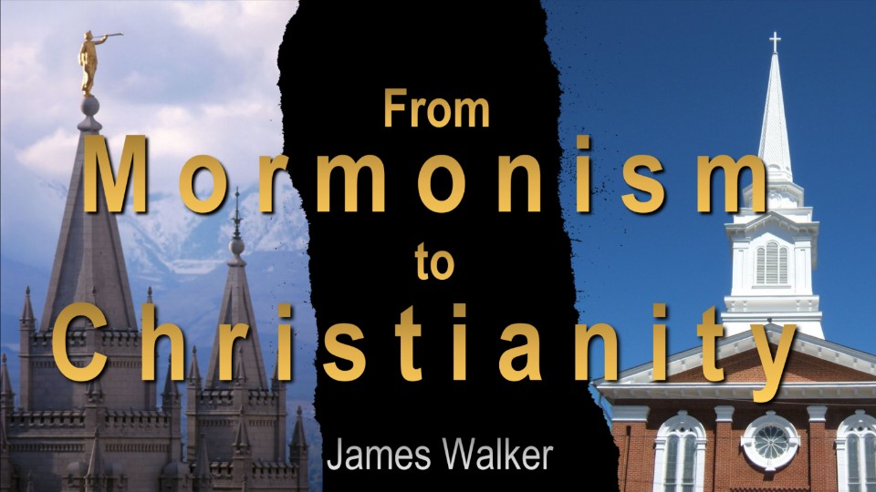 From Mormonism to Christianity